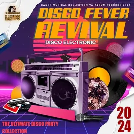 VA | Disco Fever Revival 2024 год Скачать Онлайн в Mp3 (Бесплатно)