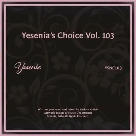 VA | Yesenia's Choice, Vol 103 2024 год Скачать Онлайн в Mp3 (Бесплатно)